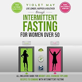 Live Longer, Happier & Healthier Through Intermittent Fasting for Women Over 50 Audiobook By Violet May cover art