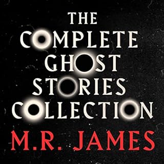 M.R. James: The Complete Ghost Stories Collection Audiobook By M. R. James cover art