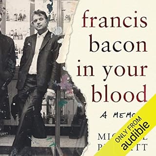 Francis Bacon in Your Blood Audiobook By Michael Peppiatt cover art