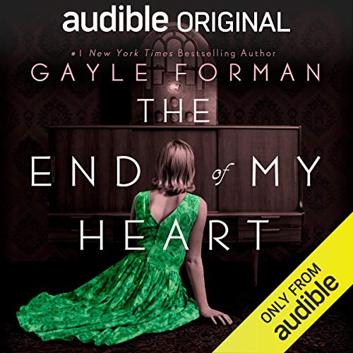 The End of My Heart Audiobook By Gayle Forman cover art