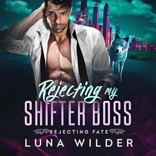 Rejecting My Shifter Boss Audiobook By Luna Wilder cover art