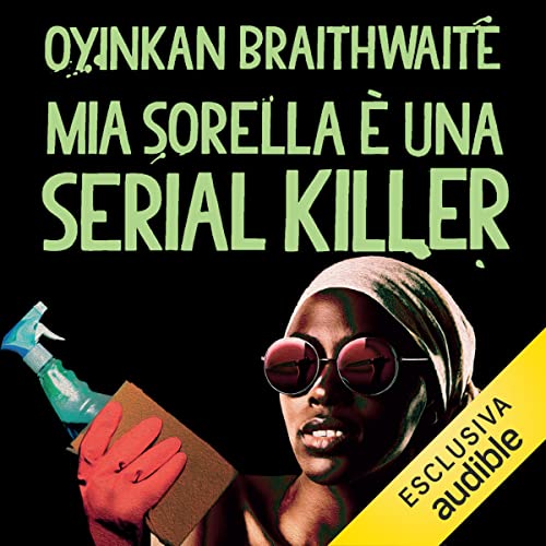 Mia sorella è una serial killer Audiolibro Por Oyinkan Braithwaite arte de portada