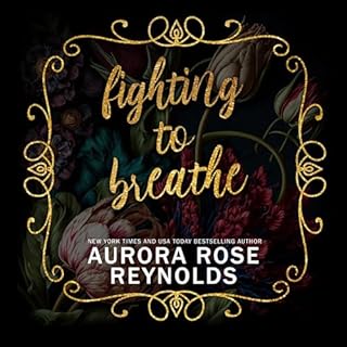 Fighting to Breathe Audiobook By Aurora Rose Reynolds cover art