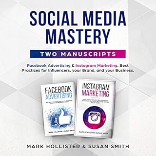 Social Media Mastery: Two Manuscripts Audiobook By Mark Hollister, Susan Smith cover art