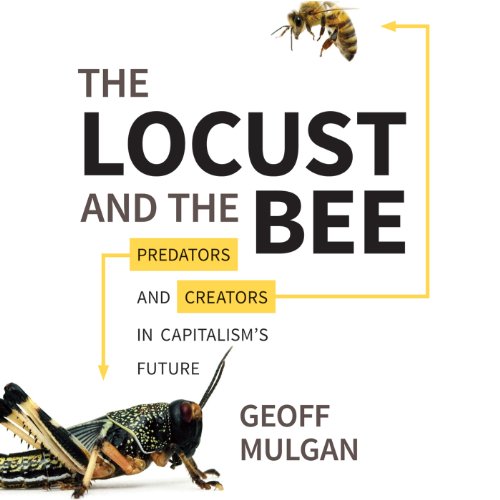 The Locust and the Bee Audiolibro Por Geoff Mulgan arte de portada