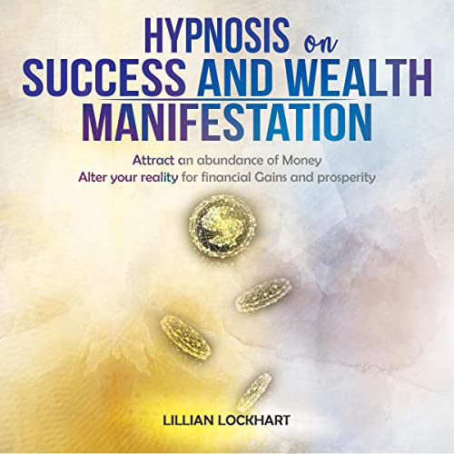 Hypnosis on Success and Wealth Manifestation Audiolibro Por Lillian Lockhart arte de portada