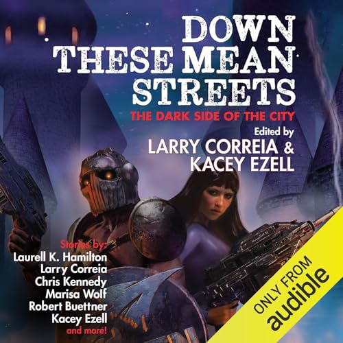 Down These Mean Streets Audiobook By Larry Correia, Kacey Ezell - editor cover art