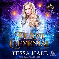 The Lost Elemental Audiobook By Tessa Hale cover art