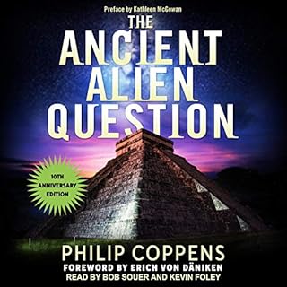 The Ancient Alien Question, 10th Anniversary Edition Audiolibro Por Philip Coppens, Erich Von Däniken - foreword, Kathle