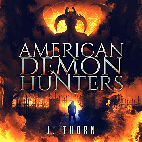 American Demon Hunters Audiobook By J. Thorn cover art