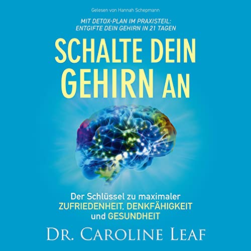 Schalte dein Gehirn an Audiolibro Por Dr. Caroline Leaf arte de portada