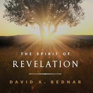 The Spirit of Revelation Audiobook By David A. Bednar cover art