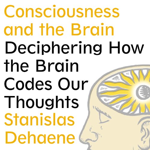 Consciousness and the Brain Audiolibro Por Stanislas Dehaene arte de portada