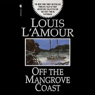 Off the Mangrove Coast Audiobook By Louis L'Amour cover art