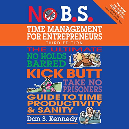 No B.S. Time Management for Entrepreneurs Audiolibro Por Dan S. Kennedy arte de portada