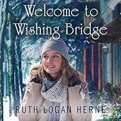 Welcome to Wishing Bridge Audiolibro Por Ruth Logan Herne arte de portada