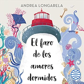 El faro de los amores dormidos Audiobook By Andrea Longarela cover art