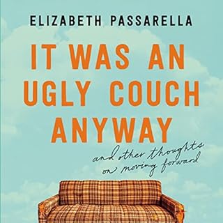 It Was an Ugly Couch Anyway Audiolibro Por Elizabeth Passarella arte de portada