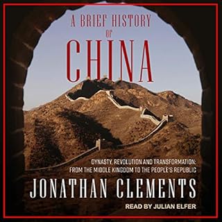 A Brief History of China Audiobook By Jonathan Clements cover art