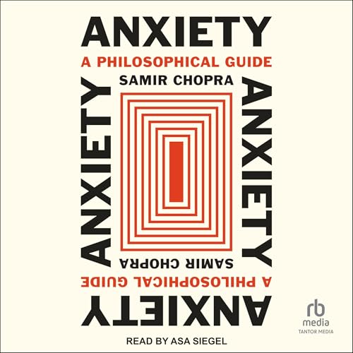 Anxiety Audiobook By Samir Chopra cover art