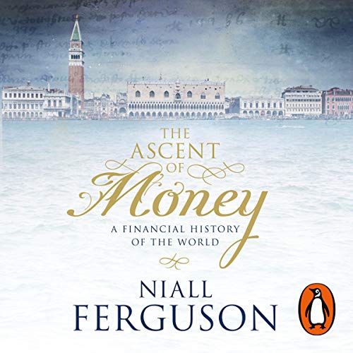 The Ascent of Money Audiobook By Niall Ferguson cover art