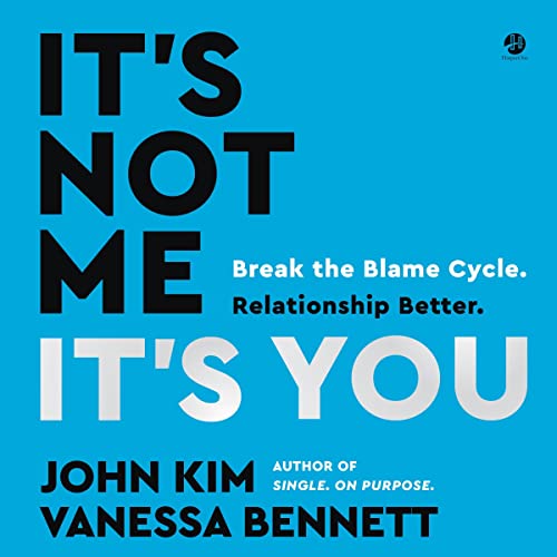 It's Not Me, It's You Audiolibro Por John Kim, Vanessa Bennett arte de portada