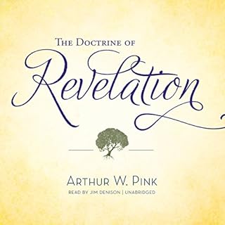 The Doctrine of Revelation Audiobook By Arthur W. Pink cover art