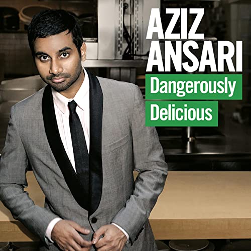 Aziz Ansari: Dangerously Delicious Audiobook By Aziz Ansari cover art