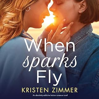 When Sparks Fly Audiobook By Kristen Zimmer cover art