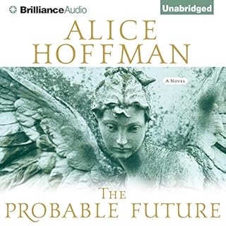 The Probable Future Audiobook By Alice Hoffman cover art