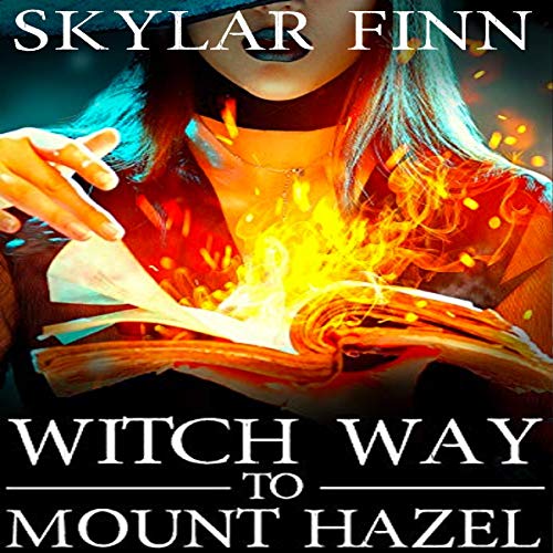 Witch Way to Mount Hazel Audiobook By Skylar Finn cover art