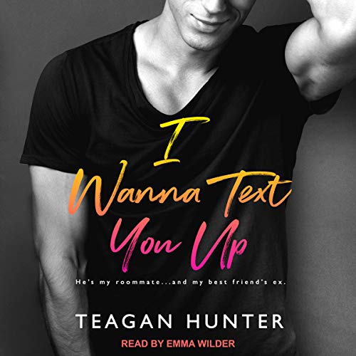 I Wanna Text You Up Audiolibro Por Teagan Hunter arte de portada