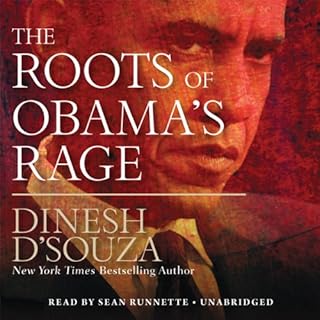 The Roots of Obama’s Rage Audiolibro Por Dinesh D’Souza arte de portada