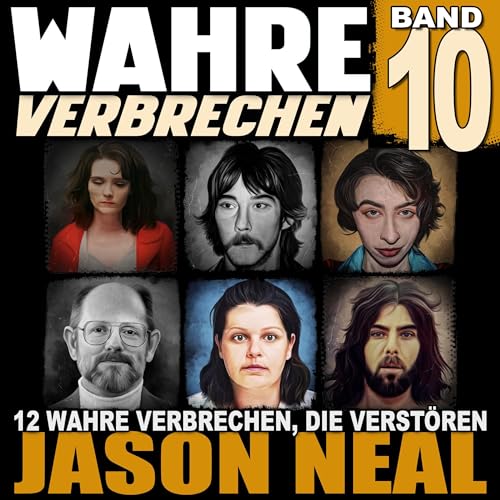 Wahre Verbrechen: Band 10 Titelbild