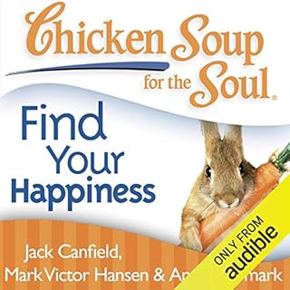 Chicken Soup for the Soul - Find Your Happiness Audiolibro Por Jack Canfield, Mark Victor Hansen arte de portada