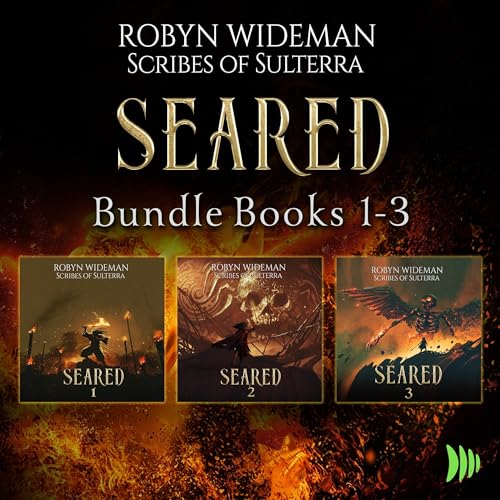 Seared, Books 1-3 Audiobook By Robyn Wideman, Scribes of Sulterra cover art