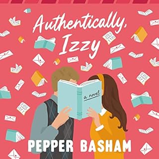 Authentically, Izzy Audiobook By Pepper Basham cover art