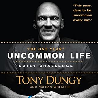 The One Year Uncommon Life Daily Challenge Audiobook By Tony Dungy, Nathan Whitaker cover art