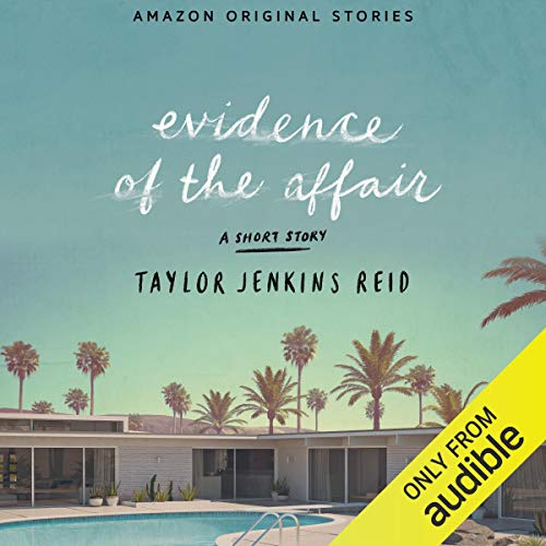 Evidence of the Affair Audiobook By Taylor Jenkins Reid cover art