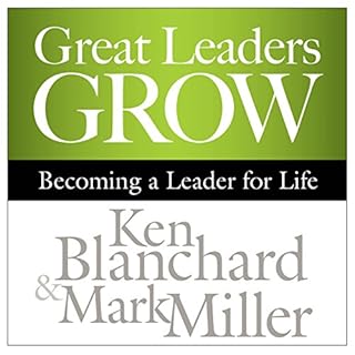 Great Leaders Grow Audiobook By Ken Blanchard, Mark Miller cover art