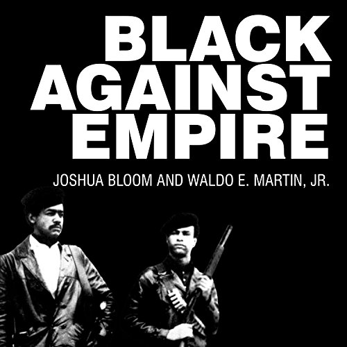 Black Against Empire Audiolibro Por Joshua Bloom, Waldo E. Martin Jr. arte de portada