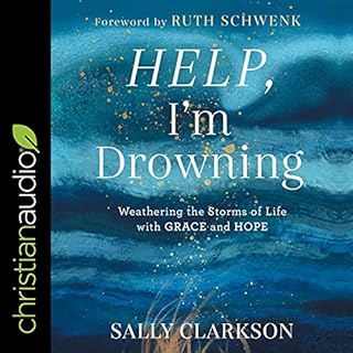 Help, I'm Drowning Audiolibro Por Sally Clarkson, Ruth Schwenk - Foreword by arte de portada