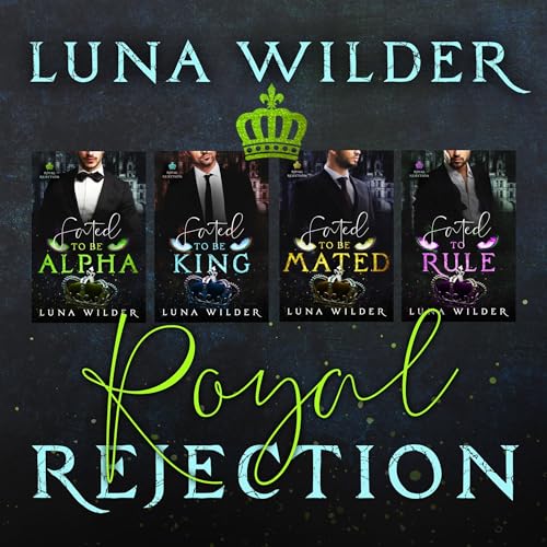 Royal Rejection: The Complete Series Audiobook By Luna Wilder cover art