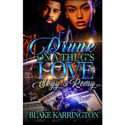 Drunk On A Thug's Love Audiobook By Blake Karrington cover art