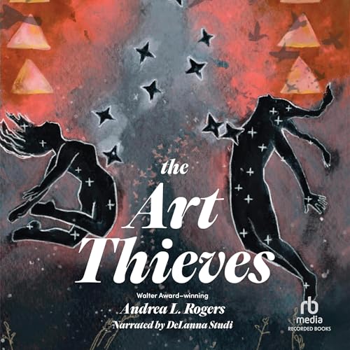 The Art Thieves Audiobook By Andrea L. Rogers, Rebecca Lee Kunz - illustrator cover art