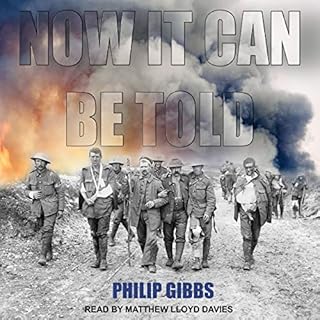 Now It Can Be Told Audiobook By Philip Gibbs cover art