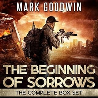 The Beginning of Sorrows: The Complete Box Set Audiobook By Mark Goodwin cover art