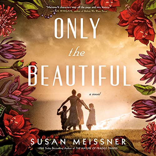 Only the Beautiful Audiobook By Susan Meissner cover art