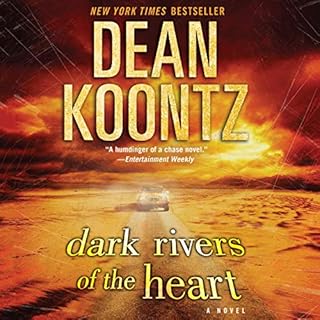 Dark Rivers of the Heart Audiobook By Dean Koontz cover art