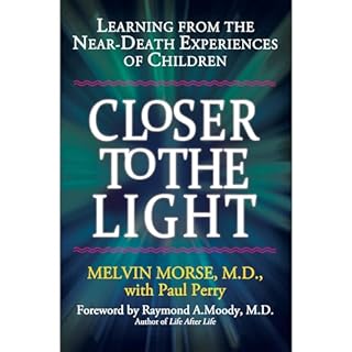 CLOSER TO THE LIGHT Audiolibro Por Melvin Morse, Paul Perry arte de portada